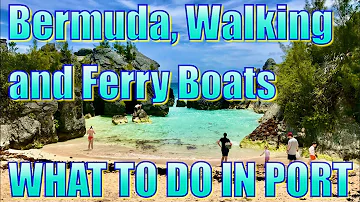 Walking (and ferry boats) in Bermuda - What to do on Your Day in Port