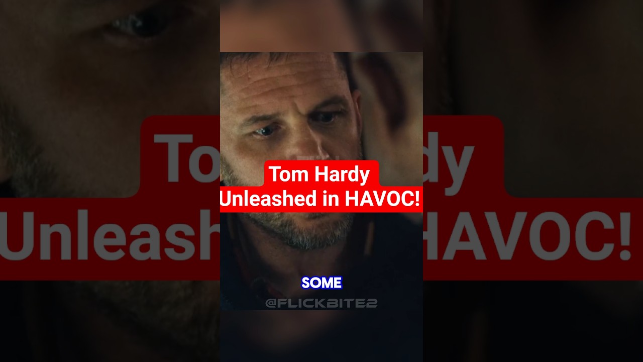 FlickBite: Tom Hardy Unleashed in HAVOC! Brutal Action & Raw Intensity 