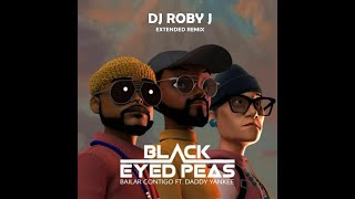 Black Eyed Peas, Daddy Yankee - Bailar Contigo (DJ Roby J Extended Remix) Resimi
