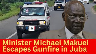 Gunfire Targets Minister Michael Makuei in Juba | SPLM-IO Defections & Abyei Arrests
