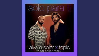 Смотреть клип Solo Para Ti (Noel Holler Remix)