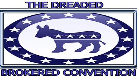 2020 Democrat Primary: Will there be a brokered convention?