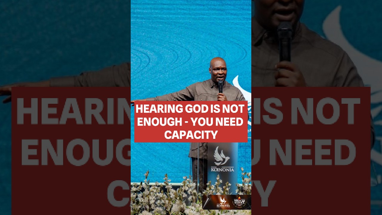 HEARING GOD IS NOT ENOUGH YOU NEED CAPACITY. #apostlejoshuaselman #koinoniaglobal #motivation