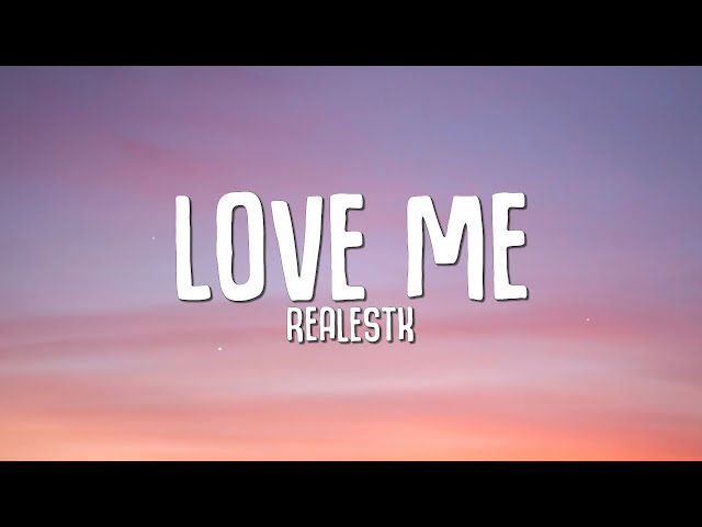 RealestK - Love Me (Lyrics) class=