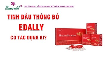 Tinh dầu thông đỏ Edally có tác dụng gì?