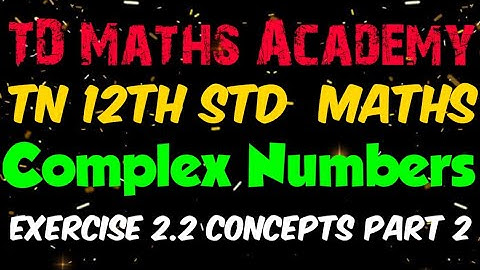 12th Maths | Chapter 2 Complex Numbers | Algebraic Operations on Complex Numbers | TN new syllabus