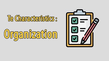 Te characteristics: Organization (ESTJ, ENTJ, ISTJ, INTJ, ESFP, ENFP, ISFP, INFP)