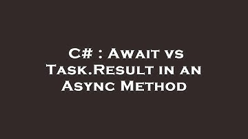 C# : Await vs Task.Result in an Async Method