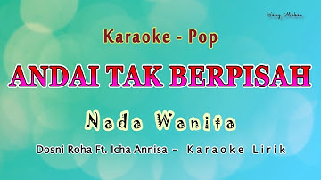 Andai Tak Berpisah - Karaoke NADA WANITA - Dosni Roha Ft. Icha Annisa - POP MELAYU