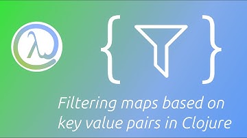 Filtering maps based on key value pairs in Clojure