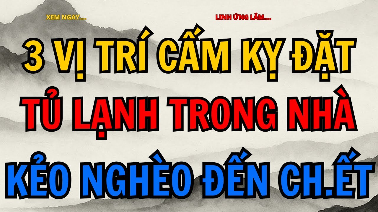 3 VỊ TRÍ ĐẠI CẤM KỴ ĐẶT TỦ LẠNH TRONG NHÀ KẺO NGHÈO ĐẾN CH.ẾT #loiphatday #phongthuy