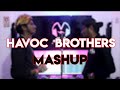 Havoc brothers mashup   sharvin   music playground