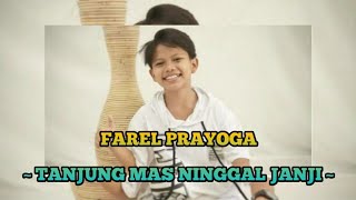 Tanjung Mas Ninggal Janji - Farel Prayoga ( Lirik Lagu )