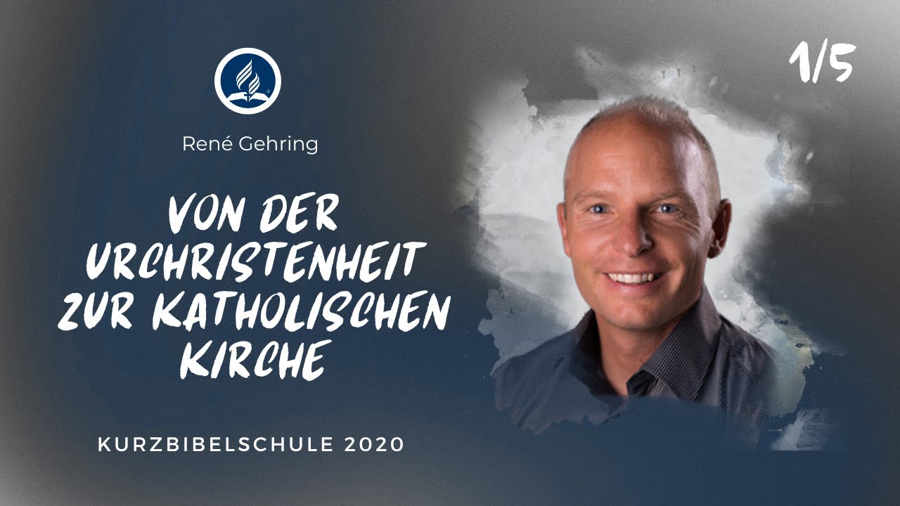 Von der Urchristenheit zur katholischen Kirche - René Gehring 1/5 | Kurzbibelschule 2020
