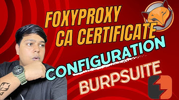 CONFIGURE BURP SUITE PROXY AND CA CERTIFICATE |