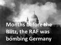 They started it the myth that germany  bombed this country first during the second world war