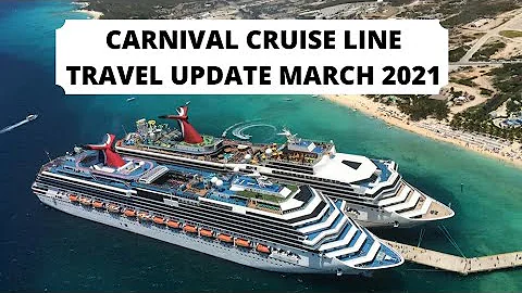 Carnival Cruise Line Travel Update March 2021 | Ca...