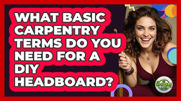 What Basic Carpentry Terms Do You Need For A DIY Headboard? - The Upcycle Lab