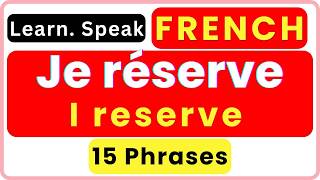 🇫🇷 15 Easy French Sentences - “Je réserve” | French for Beginners #learnfrench #frenchforbeginners