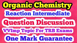Latest Video for TRB Exam| Question Discussion from Organic Chemistry | Reaction Intermediate|vvvimp screenshot 3
