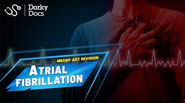 Atrial Fibrillation (AFib) - The MRCGP AKT Exam Revision I Dorky Docs