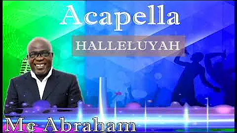 Mc Abraham - HALLELUYAH   Acapella