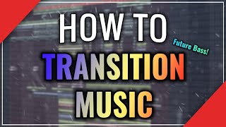 HOW I MADE MY TRANSITION MUSIC (Future Bass Tutorial) | FLP Breakdown