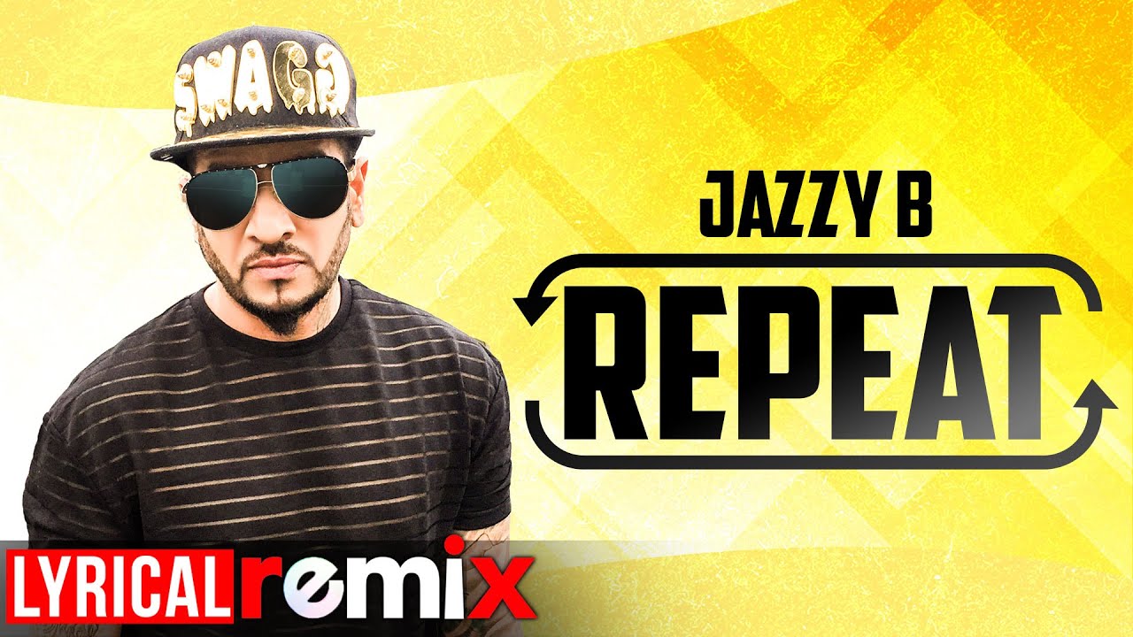 Repeat (Lyrical Remix) | Jazzy B Feat JSL | Latest Punjabi Songs 2020 | Speed Records
