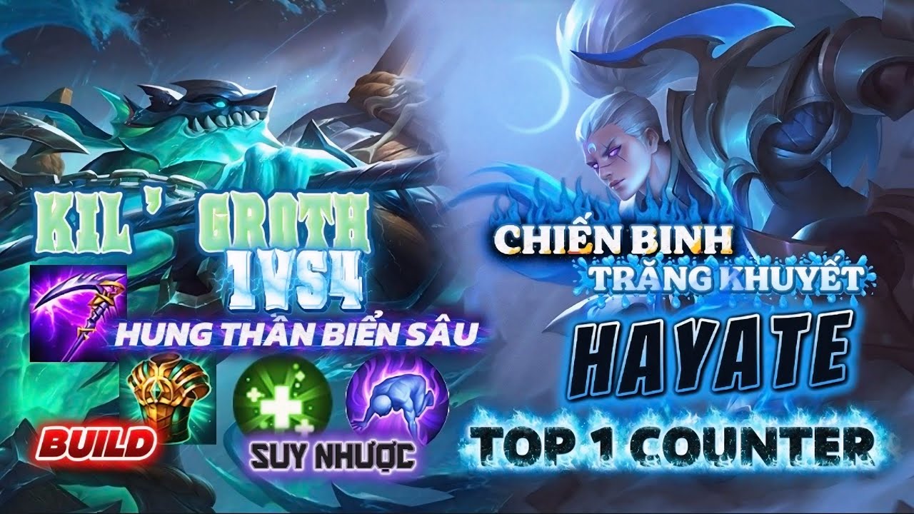 KIL’GROTH | TOP 1 COUNTER CÁ MANG TÊN HAYATE, TRẬN ĐẤU KÉO LATE BẮT NGƯỜI SIÊU KHOẺ | LIÊN QUÂN MOBI