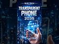 📱 TRANSPARENT PHONE 2035 – THE FUTURE OF SMARTPHONES