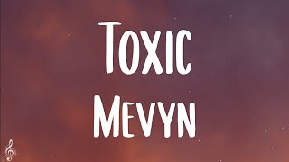 Mevyn - Toxic (Lyrics)