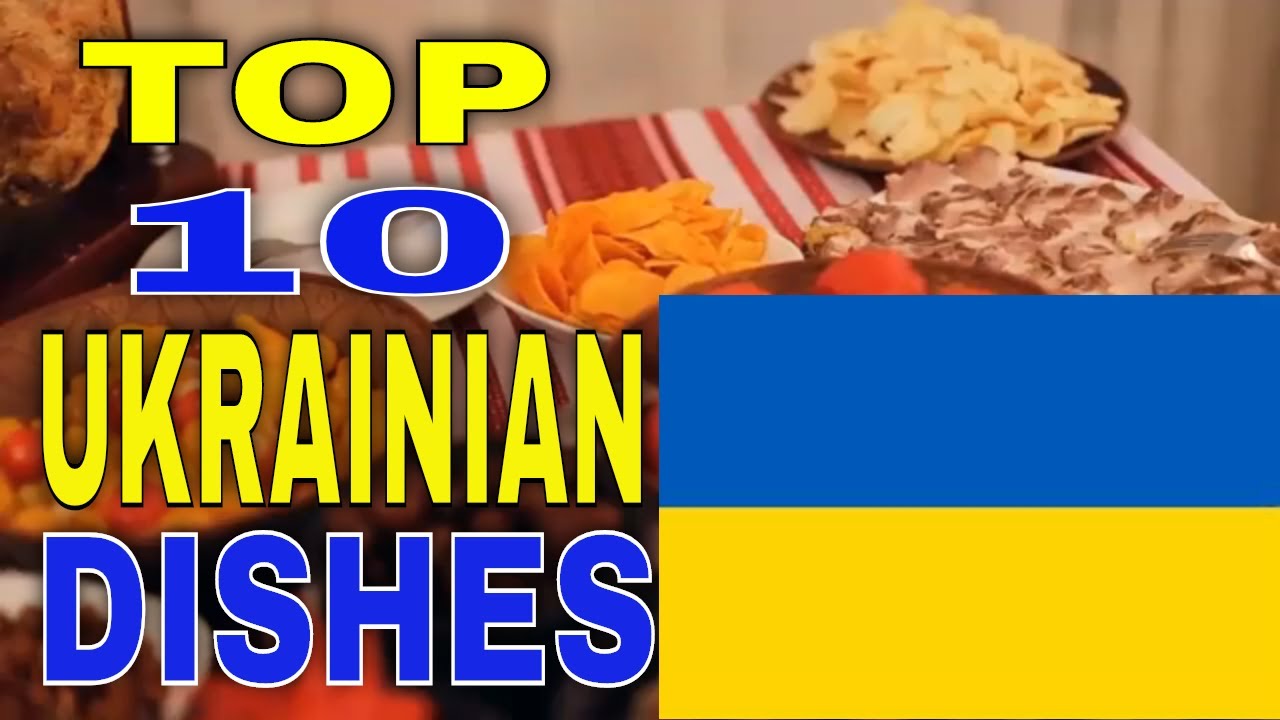 Top 10 Most Popular Ukrainian Foods