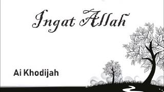 Ai Khodijah (El Mighwar) - Ingat Allah [Lirik]