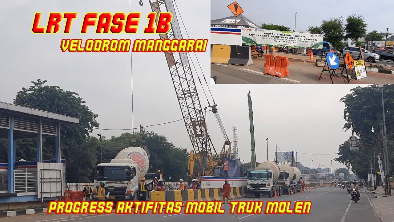 LRT FASE 1B RUTE VELODROME - MANGGARAI | PROGRESS AKTIFITAS MOBIL TRUK ...
