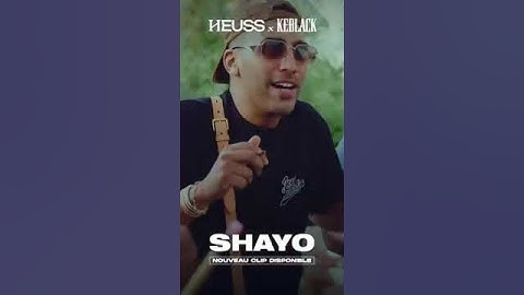 HEUSS L'ENFOiRÉ - SHAYO (FEAT. KEBLACK (CLiP OFFiCiEL)