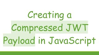 Creating a Compressed JWT Payload in JavaScript