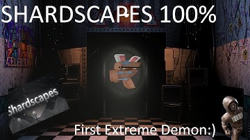 Shardscapes 100% (First Extreme Demon) | Geometry Dash