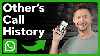 How To Check WhatsApp Call History For Other People