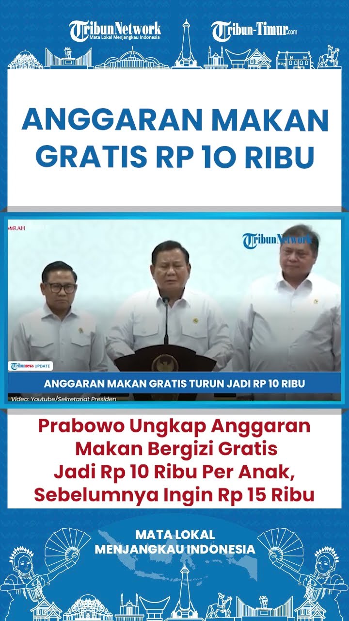 SHORT Prabowo Turunkan Anggaran Makan Bergizi jadi Rp 10 Ribu Per Anak Usai UMR Dinaikan Tahun 2025
