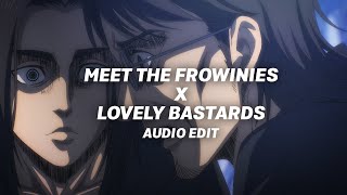 Meet The Frownies X Lovely Bastards (Audio Edit) | Best Part Overslowed + Reverb