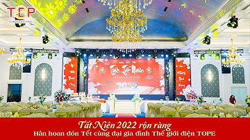 TIỆC TẤT NIÊN CÔNG TY FORWARD ELECTRIC -THẾ GIỚI ĐIỆN TOPE ( Bản Full)