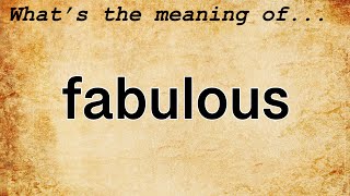 Fabulous Meaning : Definition of Fabulous