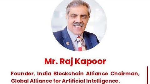 Mr. Raj Kapoor Founder, India Blockchain Alliance Chairman Speech Hindi And English Full Detail