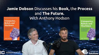 Visionaries, Rebels and Machines - An Interview With Jamie Dobson Techknow 8 Cloud Computing With Jamie Dobson