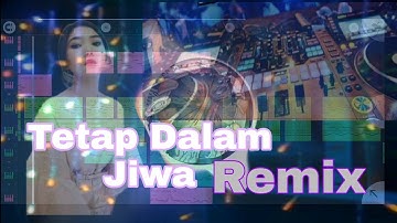 TETAP DALAM JIWA REMIX FULLBASS 2022 FL STUDIO MOBILE 4