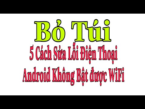 5 cách sửa lỗi điện thoại Android không kết nối wifi