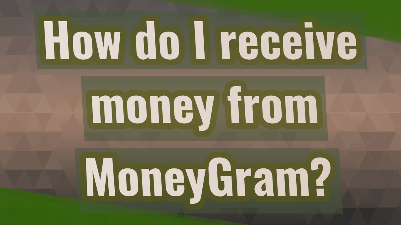 How Do I Receive Money From MoneyGram YouTube How Do I Receive Money From MoneyGram YouTube