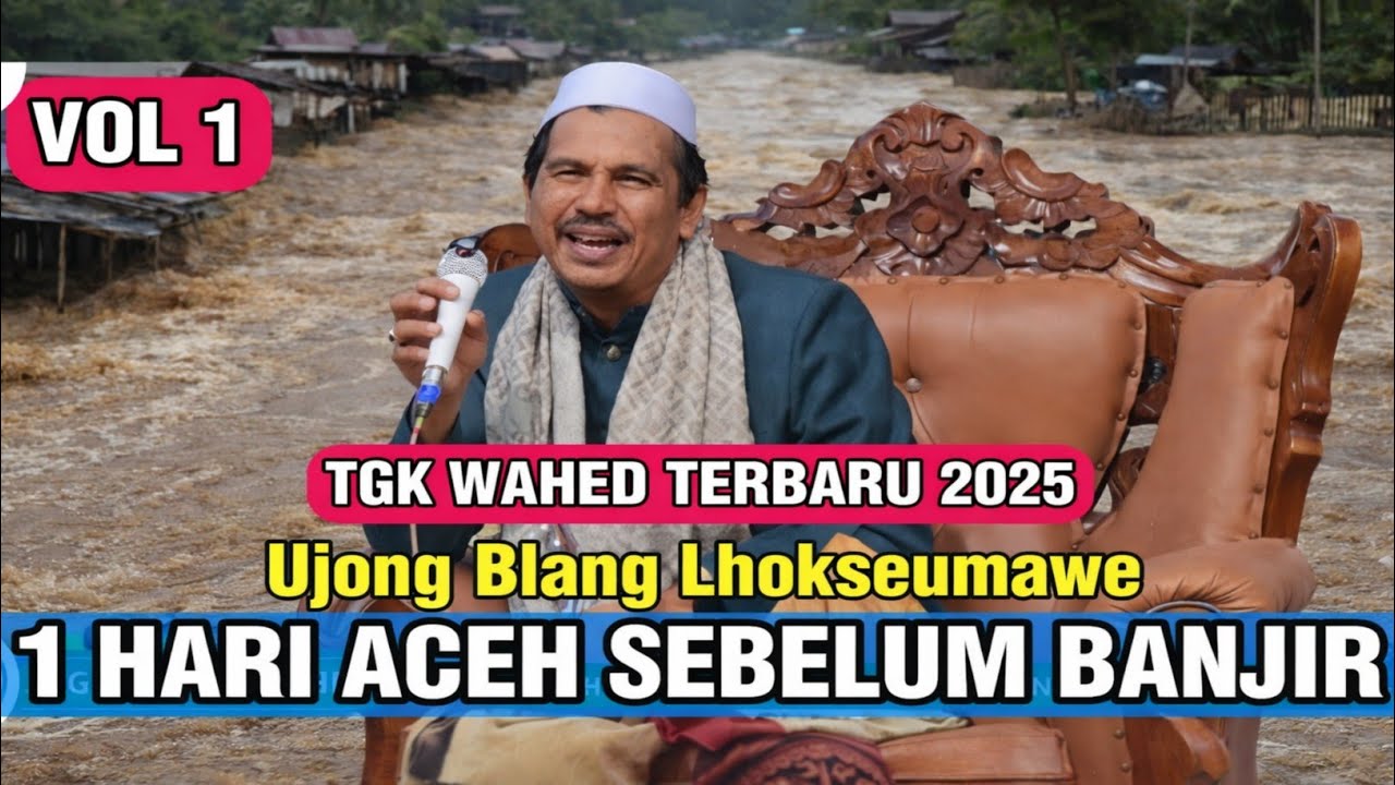 1 HARI ACEH SEBELUM BANJIR _DAKWAH TGK ABDUL WAHED TERBARU PALING LUCU