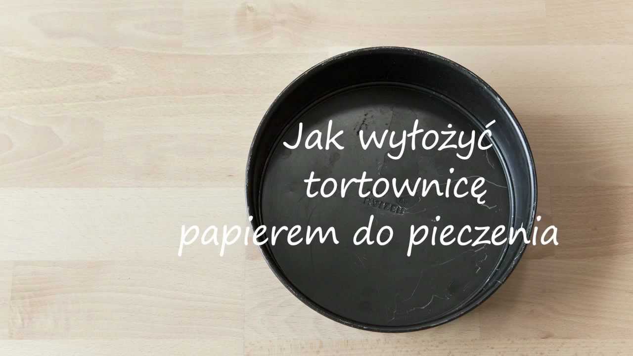 Jak wyłożyć tortownicę papierem do pieczenia - Allrecipes.pl