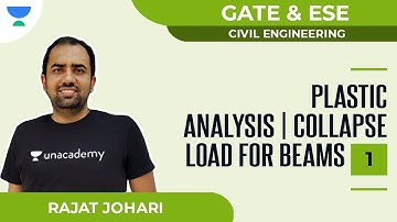 Plastic Analysis | Collapse Load for Beams - 1 | GATE & ESE | Civil | Rajat Johari| Unacademy Accord